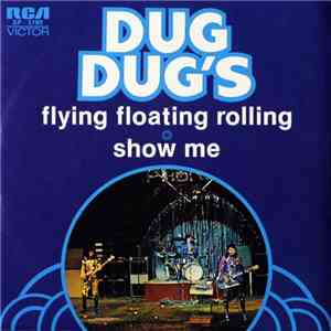 Dug Dug's - Flying Floating, Rolling - Show Me album