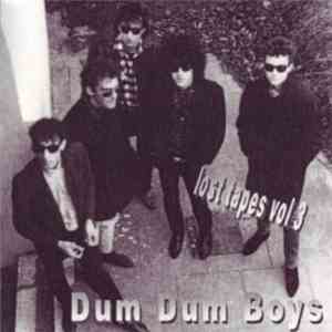 Dum Dum Boys  - Lost Tapes Vol 3 : Early Years 1985-1991 album