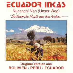 Ecuador Inkas - Ñucanchi Ñan (Unser Weg) album