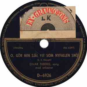 Einar Ekberg - O, Gör Min Själ Vit Som Nyfallen Snö / Blott En Dag, Ett Ögonblick I Sänder album