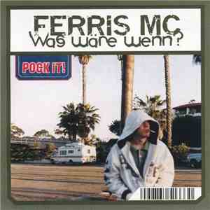 Ferris MC - Was Wäre Wenn? album