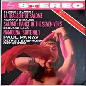 Florent Schmitt / Richard Strauss / Édouard Lalo, Paul Paray, Detroit Symphony Orchestra - La Tragédie De Salomé / Salome: Dance Of The Seven Veils / Namouna: Suite No. 1 album