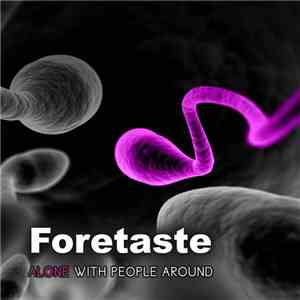 Foretaste - Alone With People Around album