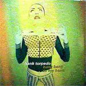 Frank Torpedo - Bang Bang To My Heart album