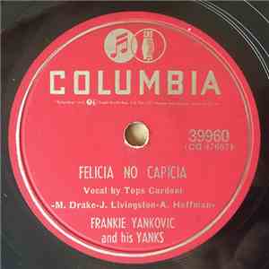 Frankie Yankovic And His Yanks - Felicia No Capicia / Josephine Please No Lean On The Bell album