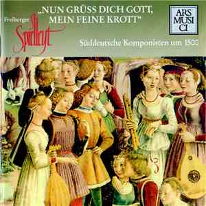 Freiburger Spielleyt - Nun Grüss Dich Gott, Mein Feine Krott album