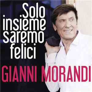 Gianni Morandi - Solo Insieme Saremo Felici album