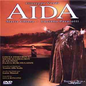Giuseppe Verdi / Maria Chiara, Luciano Pavarotti, Ghena Dimitrova, Nicolai Ghiaurov, Juan Pons, Paata Burchuladze, Χορωδία Και Ορχήστρα Teatro Alla Scala , Διευθυντής Ορχήστρας Lorin Maazel , Σκηνοθέτης Luca Ronconi  - Aida album