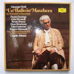 Giuseppe Verdi, Claudio Abbado, Placido Domingo, Renato Bruson, Katia Ricciarelli, Ruggero Raimondi - Un Ballo In Maschera = Ein Maskenball = Un Bal Masqué album