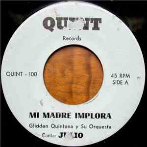 Glidden Quintana Y Su Orquesta - Mi Madre Implora / Caña album