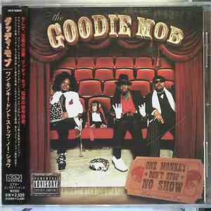 Goodie Mob - One Monkey Don't Stop No Show album