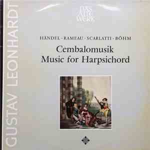 Gustav Leonhardt - Händel, Rameau, Scarlatti, Böhm - Cembalomusik • Music For Harpsichord album