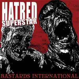 Hatred Superstar - Bastards International album