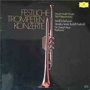 Haydn, Vivaldi, Mouret, Tolar, Wejwanowsky, Adolf Scherbaum, Stanislav Simek, Rudolf Haubold, Dir. Christoph Stepp, Paul Kuentz - Festliche Trompeten Konzerte album