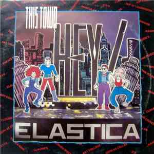 Hey! Elastica - This Town album