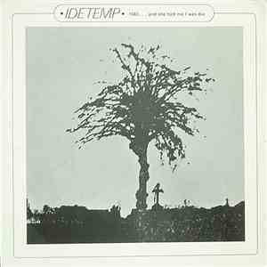 Idetemp - 1983... And She Told Me I Was Die album