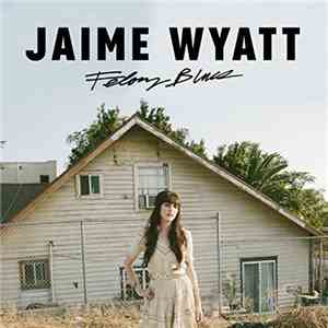 Jaime Wyatt - Felony Blues album