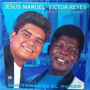 Jesús Manuel Estrada, Victor Reyes - Nos Tomamos El Mundo album
