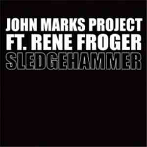 John Marks Project Feat Rene Froger - Sledgehammer album