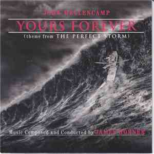 John Mellencamp / James Horner - Yours Forever (Theme From The Perfect Storm) album