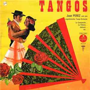 Juan Perez Und Sein Argentinisches Tango-Orchester - Tangos album