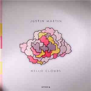 Justin Martin - Hello Clouds album