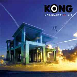 Kong - Merchants Of Air album