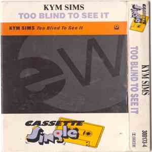 Kym Sims - Too Blind To See It album