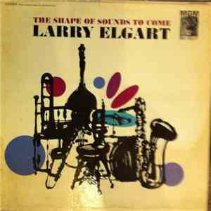 Larry Elgart - The Shape Of Sounds To Come album