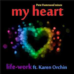 Life-work Ft. Karen Orchin - My Heart album