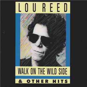 Lou Reed - Walk On The Wild Side & Other Hits album