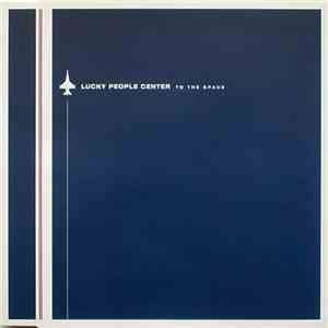 Lucky People Center - To The Space album