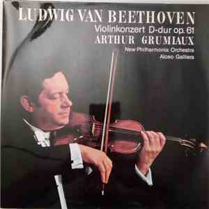 Ludwig van Beethoven, Arthur Grumiaux, New Philharmonia Orchestra, Alceo Galliera - Violinkonzert D-Dur Op.61 album