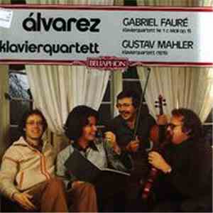 Álvarez Klavierquartett - Gabriel Fauré / Gustav Mahler - Klavierquartett Nr. 1 C-Moll Op. 15 / Klavierquartett  album