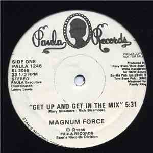 Magnum Force  - Get Up And Get In The Mix album