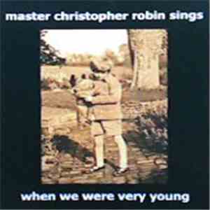 Master Christopher Robin - Master Christopher Robin Sings When We Were Very Young album
