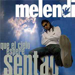 Melendi - Que El Cielo Espere Sentao album