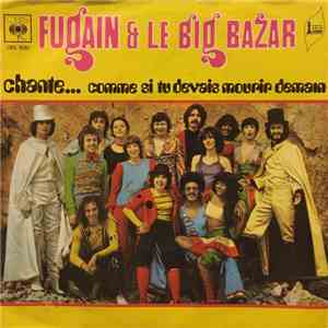 Michel Fugain & Le Big Bazar - Chante...Comme Si Tu Devais Mourir Demain album