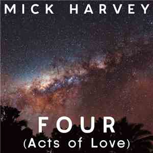 Mick Harvey - Four (Acts Of Love) album