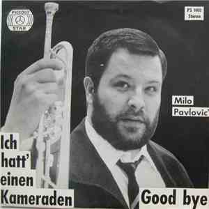 Milo Pavlovic - Ich Hatte Einen Kameraden / Good Bye album