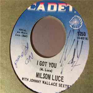 Milson Luce With Johnny Wallace Sextet - I Got You / Don't Break Your Promise To Me album