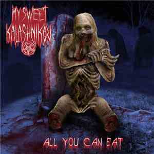 My Sweet Kalashnikov - All You Can Eat album