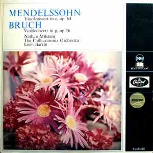Nathan Milstein With The Philharmonia Orchestra Conducted By Leon Barzin - Mendelssohn (Vioolconcert in E, Op. 64) / Bruch (Vioolconcert in G, Op.26) - Nathan Milstein; The Philharmonia Orchestra; Leon Barzin album