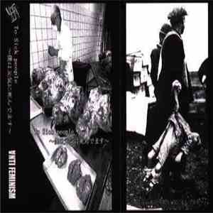 ∀nti Feminism - To Sick People～僕は元気に死んでます～ album
