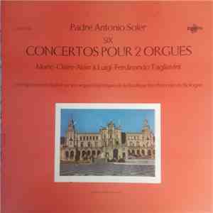 Padre Antonio Soler - Marie-Claire Alain, Luigi-Ferdinando Tagliavini - Six Concertos Pour 2 Orgues album