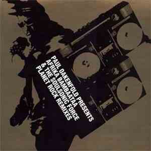 Paul Oakenfold Presents Afrika Bambaataa & The Soulsonic Force - Planet Rock Remixes album
