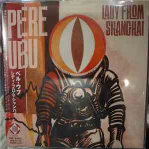 Pere Ubu - Lady From Shanghai album