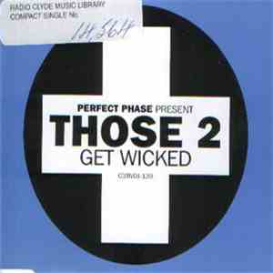 Perfect Phase Present Those 2 - Get Wicked album
