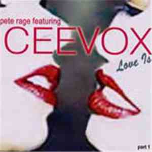 Pete Rage Feat. Ceevox - Love Is album
