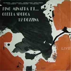 Pino Minafra, Carlo Actis Dato, Antonello Salis, Bruno Tommaso, Lelio Giannetto, Vincenzo Mazzone, Vittorino Curci - Pino Minafra Et... Quella Sporca 1/2 Dozzina album